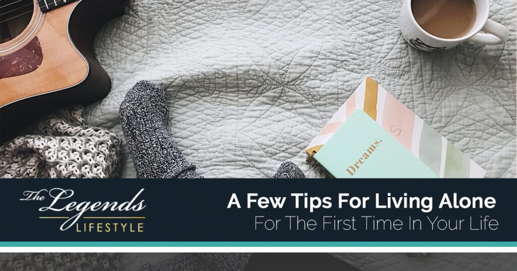 A Few Tips For Living Alone For The First Time In Your Life