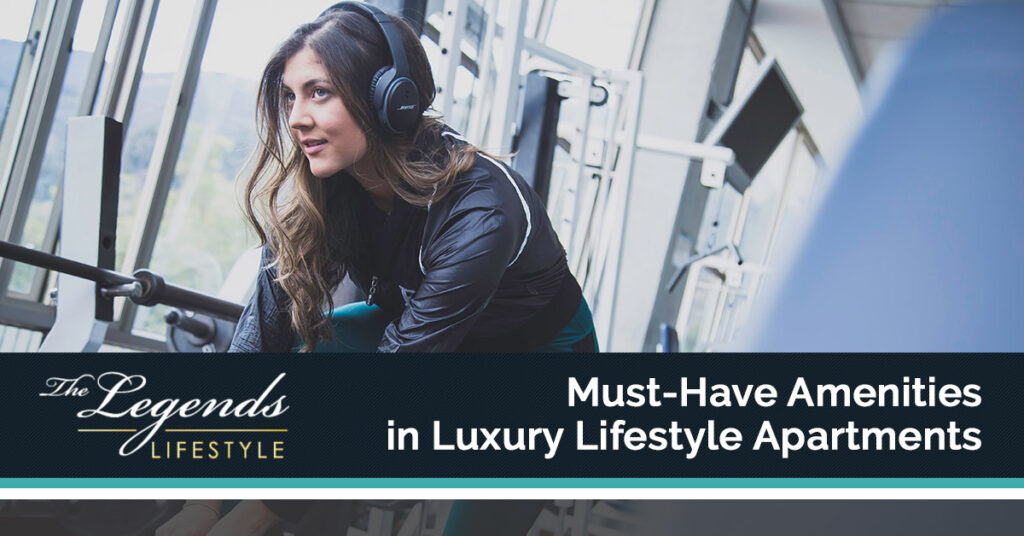 Must-Have Amenities in Luxury Lifestyle Apartments
