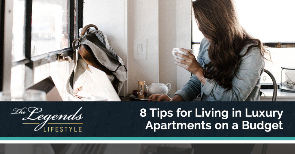 8 Tips for Living in Luxury Apartments on a Budget